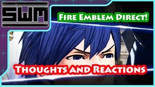 Fire Emblem Direct! Thoughts and Reaction