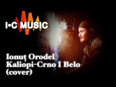 Ionuț Orodel - Kaliopi - Crno I Belo(cover în limba macedoneană)