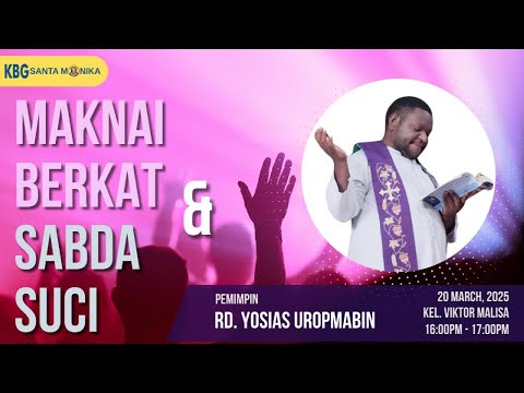 Maknai Berkat & Sabda Suci – Ibadah Rutin KBG. Santa Monika 20 Maret 2025