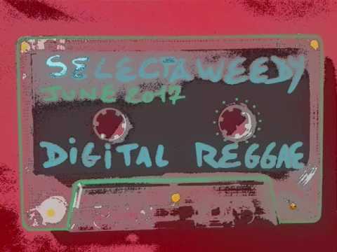 reggae digital mix 2017 selecta weedy