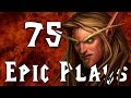 Epic Hearthstone Plays #75 