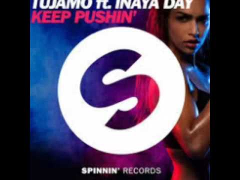 Tujamo ft inaya day - keep pushin’ (extend Jaxx vegas)