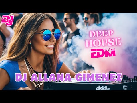 musicas deep house progressive - music -  edm - music 2024 songs 2024 - edm music - dj allana