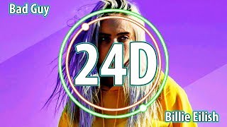 Billie Eilish - Bad Guy (24D AUDIO)🎧