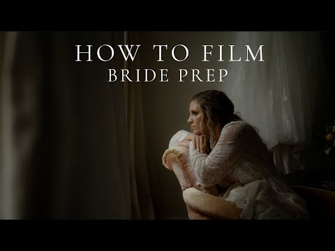How To Film Bride Prep - Wedding Videography Tips