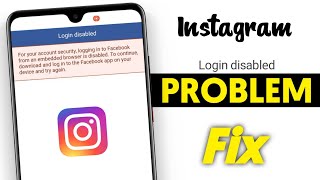 Instagram Facebook Login disabled | for your account security logging into Facebook embedded browser