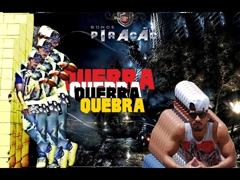 Bonde Piração - QUEBRA (VÍDEO OFICIAL)