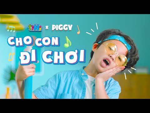 CHO CON ĐI CHƠI | Siêu phẩm rap nhí tiNi x Piggy | Official MV