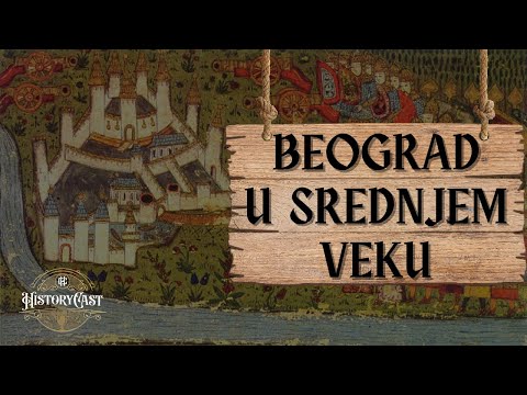 Beograd u srednjem veku | HistoryCast, ep. 35