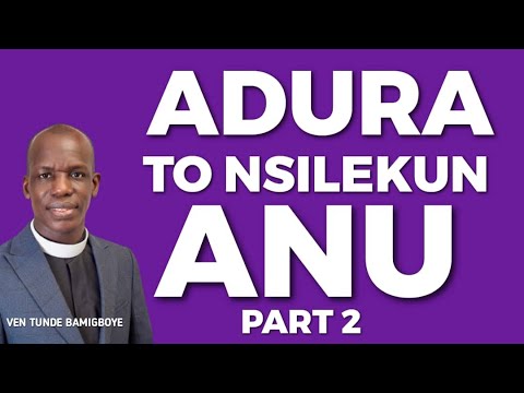 ADURA TO NSILEKUN ANU (PART 2) - YORUBA PRAYERLINE  - 7TH MAY 2023 - VEN TUNDE BAMIGBOYE