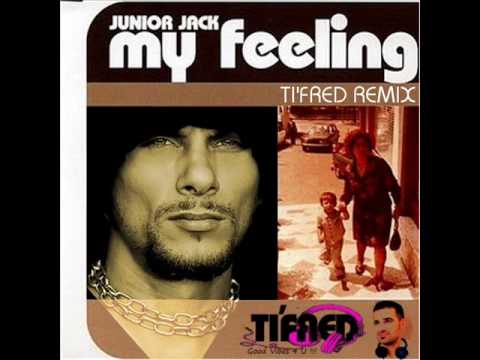 Junior jack - My Feeling (Ti'Fred Remix)