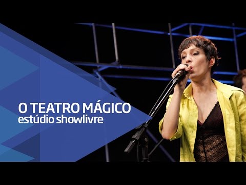 "Deixa ser" - O Teatro Mágico no Estúdio Showlivre 2016