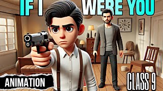 If I Were You Class 9 | if i were you class 9 animation | if i were u class 9 explanation | educhain
