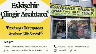 Eskişehir Çilingir Anahtarcı Tepebaşı Odunpazarı Anahtar Kilit Servisi