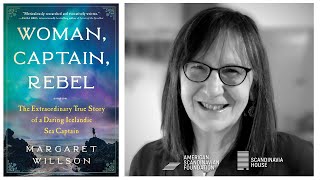 Woman, Captain, Rebel — Book Talk With Margaret Willson