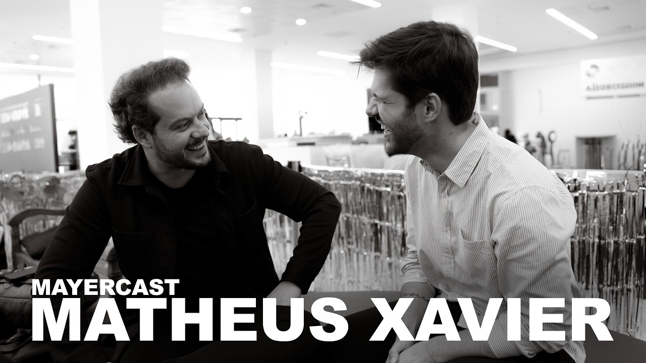 MayerCast #02 | Matheus Xavier: The Art of Self-Knowledge