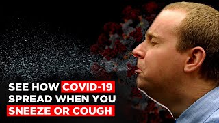 COVID-19: See How Coronavirus Infection Spread When You Sneeze Or Cough