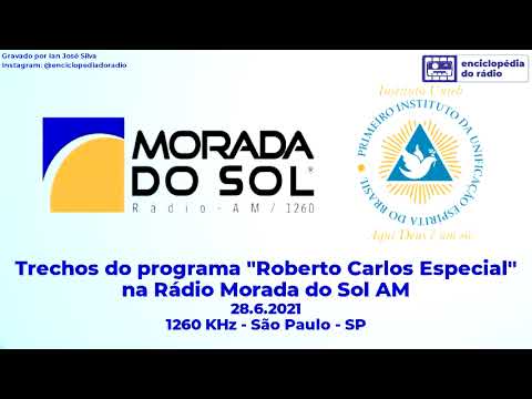 Trechos do "Roberto Carlos Especial" (28.6.2021) - Rádio Morada do Sol 1260 KHz - São Paulo - SP