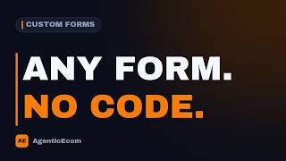 Build Any Form on Magento — No Code | AgenticEcom Custom Forms