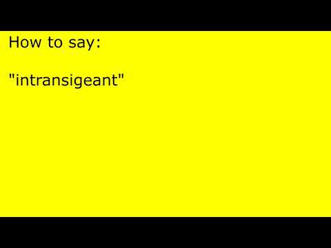 How to pronounce intransigeant