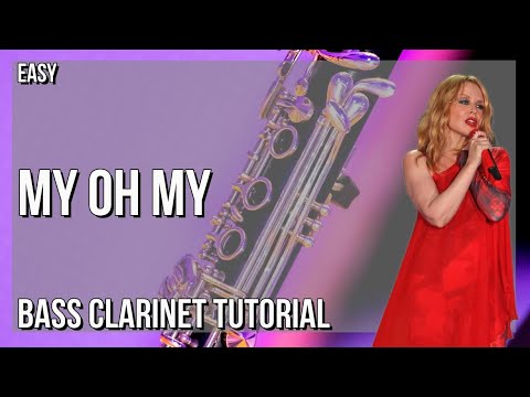 How to play My Oh My by Kylie Minogue ft Bebe Rexha & Tove Lo on Bass Clarinet (Tutorial)