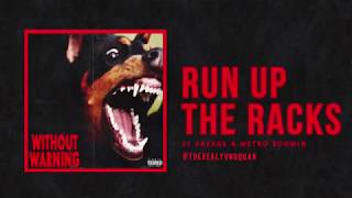 21 Savage &amp; Metro Boomin - &quot;Run Up The Racks&quot; @therealyvngquan