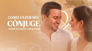 Como fazer seu cônjuge andar na mesma frequência | 18/09 às 21h com Pablo Marçal