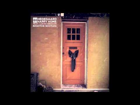 Hedegaard Feat. Lukas Graham - Happy Home (Regoton Bootleg)
