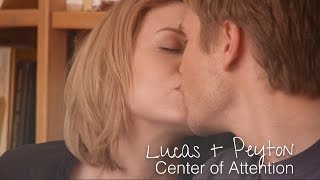 OTH | Lucas + Peyton | Center of Attention