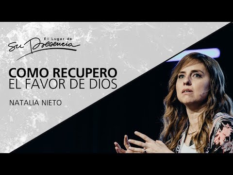 Como recupero el favor de Dios - Natalia Nieto - 16 Septiembre 2012