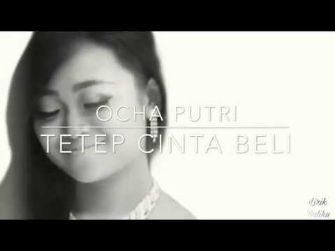 Ocha Putri-Tetep Cinta Beli(lirik)