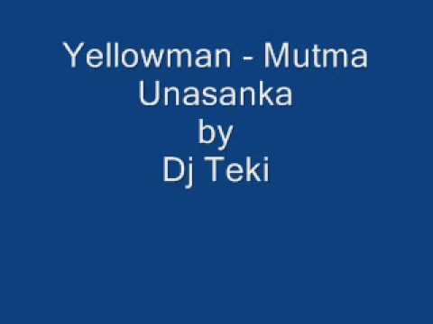 Yellowman - Mutma Unasanka, by Dj Teki.wmv