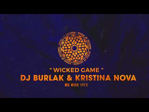 Dj Burlak, Kristina Nova - Wicked Game  (Re Rub Mix)