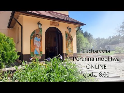 Poranna Msza Święta i modlitwy 17.05.2021