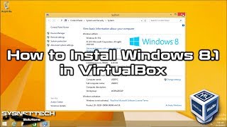 How to Install Windows 8.1 in VirtualBox on Windows 10 | SYSNETTECH Solutions