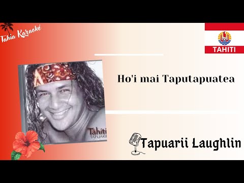 Ho'i mai Taputapuatea (Karaoké) Tapuarii Laughlin