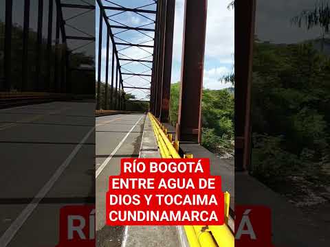 RÍO BOGOTÁ ENTRE AGUA DE DIOS Y TOCAIMA CUNDINAMARCA