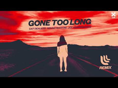 Cat Dealers, Bruno Martini, Joy Corporation – Gone Too Long (LÖST Remix)