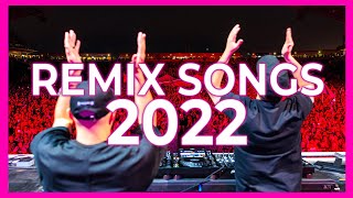 REMIX SONGS MIX 2022 - Mashups & Remixes Of Popular Songs 2022 | Dj Club Music Dance Remix Mix 2022🎉