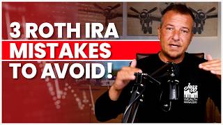 Stop Making These Roth IRA Mistakes Today!