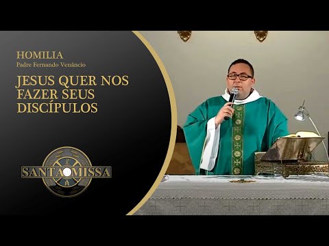 Jesus quer nos fazer seus discípulos - Homilia Padre Fernando Venâncio - 22/01/2021 às 19h30