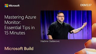 Mastering Azure Monitor: Essential Tips in 15 Minutes | DEM537