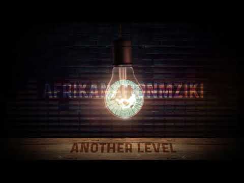 Afrikanation Mziki (Ruch X Wantwo) - Another Level (Official Audio)