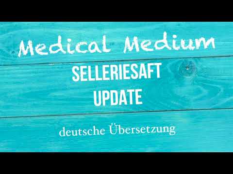 Anthony William: "Selleriesaft Update" deutsche Übersetzung