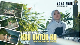 Download lagu Yaya Nadila - Aku Untuk Mu - Kau Untuk Ku (  ) mp3