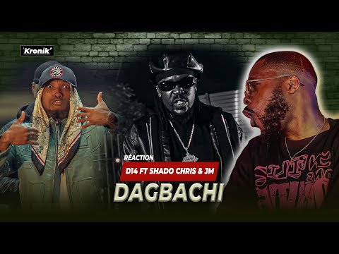 REACTION D14   DAGBACHI Feat Shado Chris & JM