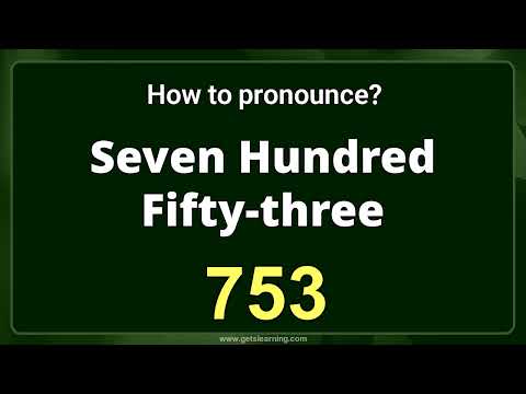 How to Pronounce 753 in American English Correctly