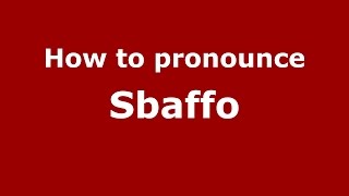 How to pronounce Sbaffo