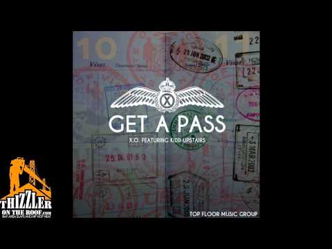 X.O. ft. Kidd Upstairs - Get A Pass [Thizzler.com]