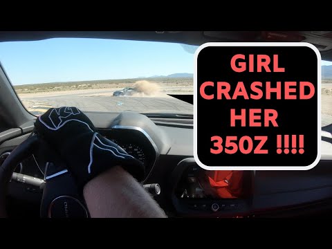 GIRL Crashed Her 350 Z @ Chuckwalla Valley Raceway... WHAT JUST HAPPENED!!!!
